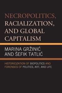 Enlarge image Cover: Necropolitics, Racialization, and Global Capitalism - Lexington Books