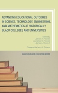 Cover: Advancing Educational Outcomes in Science, Technology, Engineering, and Mathematics at Historically Black Colleges and Universities - University Press of America
