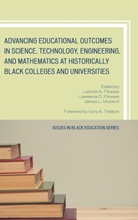 Enlarge image Cover: Advancing Educational Outcomes in Science, Technology, Engineering, and Mathematics at Historically Black Colleges and Universities - University Press of America
