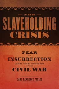 Abbildung von: The Slaveholding Crisis - Louisiana State University Press