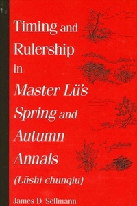 Abbildung von: Timing and Rulership in Master Lue's Spring and Autumn Annals (Lueshi chunqiu) - State University of New York Press