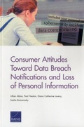 Cover: Consumer Attitudes Toward Data Breach Notifications and Loss of Personal Information - RAND