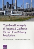 Cover: Cost-Benefit Analysis of Proposed California Oil and Gas Refinery Regulations - RAND