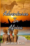 Cover: Adventures In Africa - Cox Family Publishing