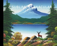 Enlarge image Cover: A Sublime Vernacular - The Prairie Art Gallery