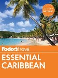 Cover: Fodor's Essential Caribbean - Fodor's Travel Publications Inc.,U.S.
