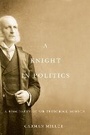 Cover: A Knight in Politics - McGill-Queen's University Press