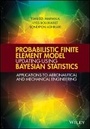 Cover: Probabilistic Finite Element Model Updating Using Bayesian Statistics - Applications to Aeronautical and Mechanical Engineering - Wiley