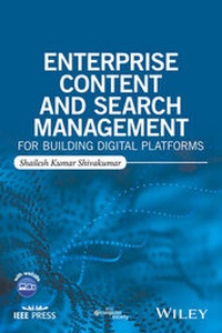 Enlarge image Cover: Enterprise Content and Search Management for Building Digital Platforms - Wiley-IEEE Computer Society Press