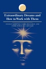 Cover: Extraordinary Dreams and How to Work with Them - State University of New York Press