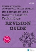 Cover: Pearson REVISE Edexcel Functional Skills ICT Level 2 Revision Guide - Pearson Education Limited