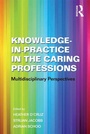 Cover: Knowledge-in-Practice in the Caring Professions - Routledge
