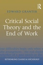 Cover: Critical Social Theory and the End of Work - Routledge