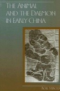 Cover: The Animal and the Daemon in Early China - State University of New York Press