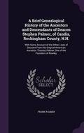Cover: A Brief Genealogical History of the Ancestors and Descendants of Deacon Stephen Palmer, of Candia, Rockingham County, N.H. - Palala Press