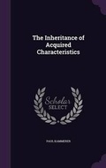 Cover: The Inheritance of Acquired Characteristics - Palala Press