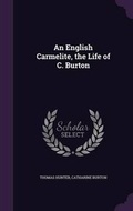 Cover: An English Carmelite, the Life of C. Burton - Palala Press