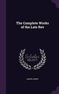 Cover: The Complete Works of the Late REV - Palala Press