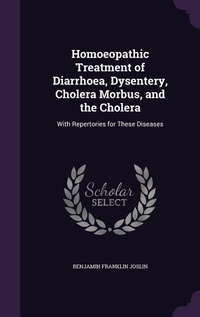 Abbildung von: Homoeopathic Treatment of Diarrhoea, Dysentery, Cholera Morbus, and the Cholera - Palala Press