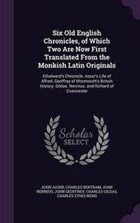 Enlarge image Cover: Six Old English Chronicles, of Which Two Are Now First Translated from the Monkish Latin Originals - Palala Press
