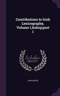 Abbildung von: Contributions to Irish Lexicography, Volume 1, Part 1 - Palala Press
