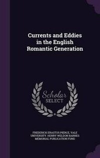 Enlarge image Cover: Currents and Eddies in the English Romantic Generation - Palala Press