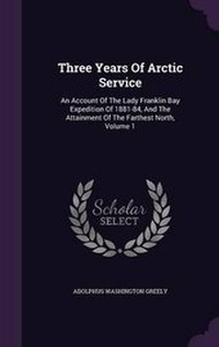 Abbildung von: Three Years Of Arctic Service - Palala Press
