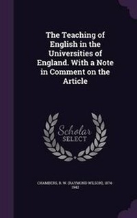 Enlarge image Cover: The Teaching of English in the Universities of England. with a Note in Comment on the Article - Palala Press