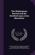 Cover: The Shakespeare Revival and the Stratford-Upon-Avon Movement - Palala Press