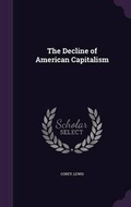 Cover: The Decline of American Capitalism - Palala Press