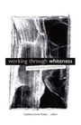 Cover: Working through Whiteness - State University of New York Press