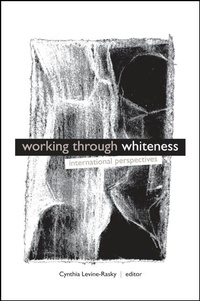 Enlarge image Cover: Working through Whiteness - State University of New York Press