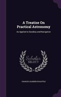 Cover: A Treatise on Practical Astronomy - Palala Press