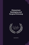 Bild: Elementary Bandaging and Surgical Dressing - Palala Press