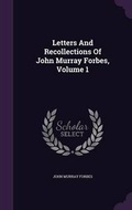 Cover: Letters and Recollections of John Murray Forbes, Volume 1 - Palala Press