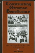 Cover: Constructing Ottoman Beneficence - State University of New York Press