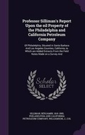 Cover: Professor Silliman's Report Upon the Oil Property of the Philadelphia and California Petroleum Company - Palala Press