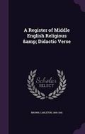 Cover: A Register of Middle English Religious & Didactic Verse - Palala Press
