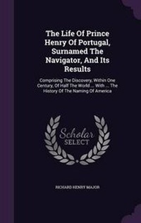 Abbildung von: The Life of Prince Henry of Portugal, Surnamed the Navigator, and Its Results - Palala Press