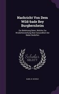 Cover: Nachricht Von Dem Wild-bade Bey Burgbernheim - Palala Press