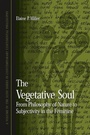 Cover: The Vegetative Soul - State University of New York Press