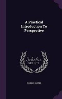 Enlarge image Cover: A Practical Introduction To Perspective - Palala Press