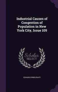 Abbildung von: Industrial Causes of Congestion of Population in New York City, Issue 109 - Palala Press