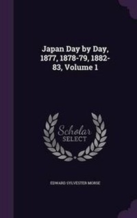 Abbildung von: Japan Day by Day, 1877, 1878-79, 1882-83, Volume 1 - Palala Press