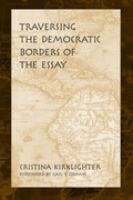 Cover: Traversing the Democratic Borders of the Essay - State University of New York Press