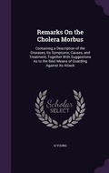 Cover: Remarks On the Cholera Morbus - Palala Press