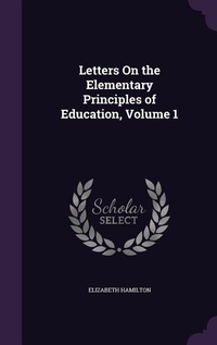 Abbildung von: Letters On the Elementary Principles of Education, Volume 1 - Palala Press
