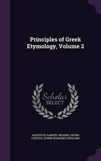 Abbildung von: Principles of Greek Etymology, Volume 2 - Palala Press