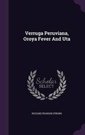 Cover: Verruga Peruviana, Oroya Fever and Uta - Palala Press