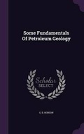 Cover: Some Fundamentals Of Petroleum Geology - Palala Press